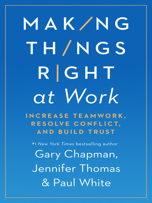 Title details for Making Things Right at Work by Gary Chapman - Available